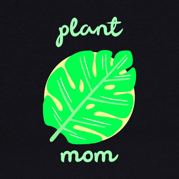 Plant Mom Monstera Leaf by BitterBaubles